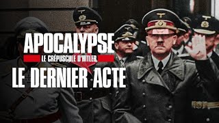 Apocalypse Le Crépuscule Dhitler  S01E02  quotLe Dernier Actequot [upl. by Solley]