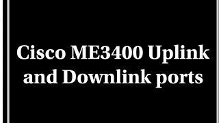 CISCO ME3400 UPLINK AND DOWNLINK PORTS IN URDU AND HINDI [upl. by Nosnirb756]