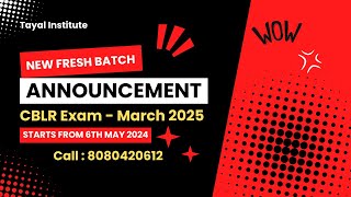 New Fresh Batch Announcement I CBLR Exam I March 2025 I Regular Online Course I Prof Rajesh Tayal [upl. by Edroi]