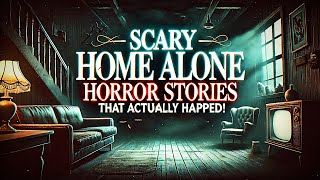 SCARY Home Alone Horror Stories That Actually Happened [upl. by Annayk]