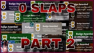 Slap Battles  Obtaining badges at 0 slaps PART 2 [upl. by Culley]