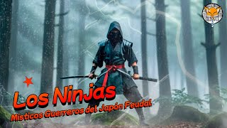 Los Ninjas Místicos Guerreros del Japón Feudal [upl. by Wallraff]