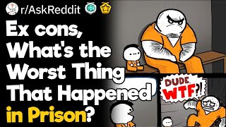 Ex cons What’s the Worst Thing That Happened in Prison [upl. by Hgielhsa]