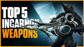 Warframe Top 5 Best Incarnon Weapons To Grab [upl. by Lucinda]