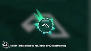 Tinlicker  Nothing Without You feat Thomas Oliver Tinlicker Rework [upl. by Ididn889]