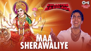 Maa Sherawaliye  Akshay Kumar  Sonu Nigam  Sherawali Mata Bhajan  Chaitra Navratri Special Song [upl. by Airamas843]