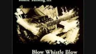 Blow Whistle Blow  Rollie Tussing III [upl. by Enymzaj248]