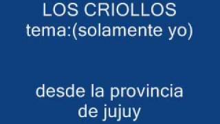 los criollossolamente yo [upl. by Reinold905]