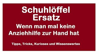 Schuhlöffel Ersatz  Wenn mal kein Schuhanzieher  Anziehhilfe da ist  selbst bauen DIY Life Hack [upl. by Amandy]