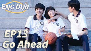 【Eng】Go Ahead Eps 13 ¦ Starring Tan Songyun Song Weilong Zhang Xincheng ¦ Romantic Comedy Drama [upl. by Swaine327]