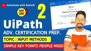 UiPath Advance Certification  Topic  2 INPUT METHODS  UiARD Certification Preparation [upl. by Heise]