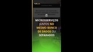 Microsserviços juntos no mesmo banco de dados ou separados [upl. by Cyna671]