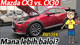 Mazda CX3 vs CX30 CKD Malaysia 2023 Full Comparison Review [upl. by Kimberly]