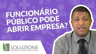 Funcionário Público pode ter Empresa  Dicas para Abrir Empresa [upl. by Shererd728]