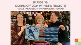 A New Project and New Patterns  Ep 138 Fleece amp Harmony Knitting and Crochet Podcast [upl. by Mailli]