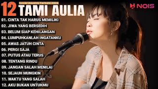 Tami Aulia Cover Full Album  Cinta Tak Harus Memiliki  Cover Akustik Terbaik 2024 [upl. by Babita326]