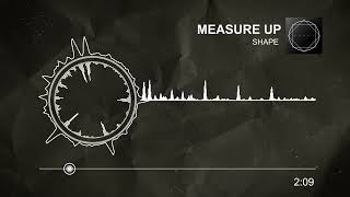 SHAPE  Measure Up Official Visualizer [upl. by Marashio395]