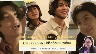 Cat for Cash เปย์รักด้วยแมวเลี้ยง Trailer Reaction GMMTV2025 FirstKhaotung CatForCash reaction [upl. by Odranreb]