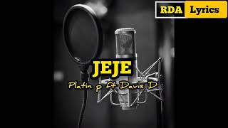 Platin p  Jeje ft Davis D video lyrics [upl. by Namaj940]