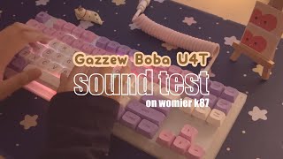 Gazzew Boba U4T Thocky Tactile Sound Test on Womier k87 [upl. by Itsuj395]