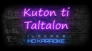 Kuton ti Taltalon  ILOCANO KARAOKE  HD VERSION [upl. by Peirce]