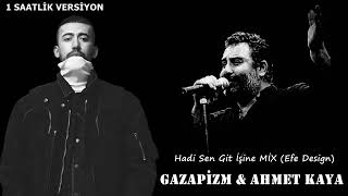 Ahmet Kaya amp Gazapizm  Hadi Sen Git İşine MİX 1 Saatlik Versiyon [upl. by Allemrac]