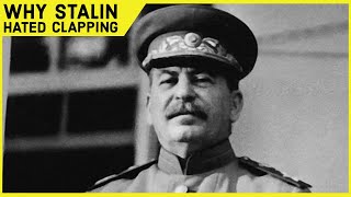 Why Did Joseph Stalin Absolutely HATE Clapping [upl. by Llener]