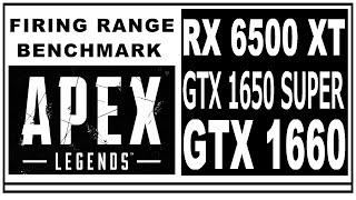 Apex Legends  Firing Range Benchmark  RX 6500 XT vs GTX 1660 vs GTX 1650 SUPER [upl. by Aniara763]