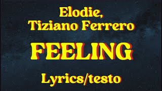 Elodie Tiziano Ferro  Feeling Lyricstesto [upl. by Burkhart]