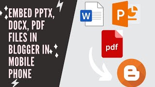 How to embed pptx docx or pdf file in Blogger post in mobile  Blogger par pdf kaise upload kare [upl. by Abramson]