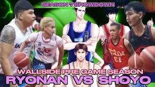 RYONAN VS SHOYO  WALLSIDE PRE GAME SEASON 7 [upl. by Odarbil977]