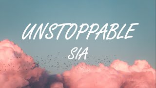 SIA  Unstoppable Lyrics [upl. by Zulema]