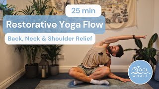 Restorative Yoga Flow  Back Shoulder amp Neck Care  25 minutes [upl. by Rellia]