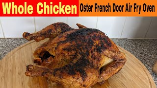 Whole Chicken Oster Digital French Door Air Fry Oven Recipe [upl. by Millard]