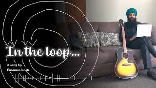 In the loop  A Song for Programmers  Paramvir Singh [upl. by Herb928]