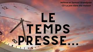 Le temps presse — Chanson pour enfants — Hélène et Samuel Grandjean [upl. by Natsirt]