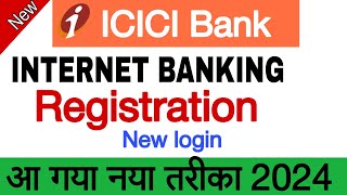 ICICI Bank Net Banking New User Registration 2024  How to log in to ICICI Bank Internet Banking [upl. by Zoarah]