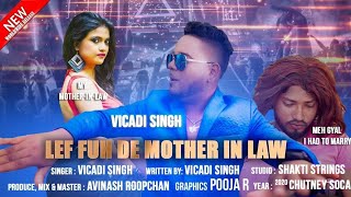 Vicadi Singh  Lef Fuh De Mother In Law 2020 Chutney Soca [upl. by Yehudit]