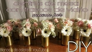 Centros de mesa con frascos de vidrio mason jar [upl. by Atsedom932]