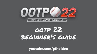 OOTP 22 Beginners Guide [upl. by Allerus]