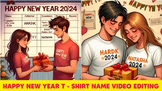 Happy New Year 2024 TShirt Name Video Editing  Happy New Year Couple Name Video Editing [upl. by Ten522]