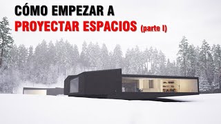 cómo empezar a proyectar espacios de arquitectura parte I [upl. by Smada]