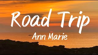 Road Trip  Ann Marie Lyrics [upl. by Chimene]