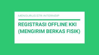 4 Cara buat STR Internsip Part 2  daftar OFFLINE di KKI Dokter Internsip [upl. by Janessa]