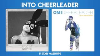 MASHUP5 Into You x Cheerleader Ariana Grande amp OMI [upl. by Aileen293]