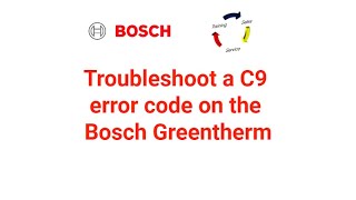 Troubleshoot a C9 error code on the Bosch Greentherm [upl. by Cummins743]