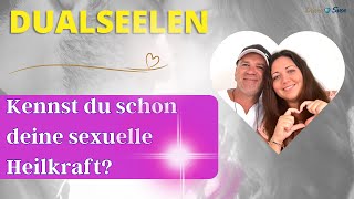 Dualseelen  Die Heilkraft der sexuellen Energie❤️ [upl. by Aihsirt396]