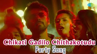 Chikati Gadilo Chithakotudu Party  Video Song  Chikati Gadilo Chithakotudu  Adith  NikkiTamboli [upl. by Arek]