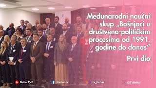 Naučni skupu „Bošnjaci u društvenopolitičkim procesima od 1991 godine do danas“  I dio [upl. by Eartnoed]