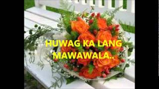 HUWAG KA LANG MAWAWALABYOGIE ALCASID LYRICSFLOWERS DESIGN [upl. by Larson]